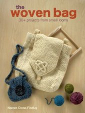 book The Woven Bag: 30+ Projects from Small Looms