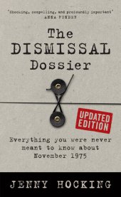 book The Dismissal Dossier: Everything you were never meant to know about November 1975