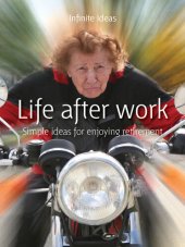 book Life After Work: Simple Ideas for Enjoying Retirement