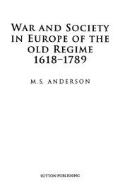 book War and Society in Europe of the Old Regime, 1618-1789