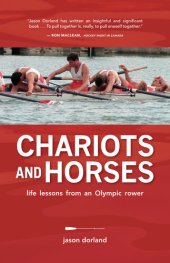 book Chariots and Horses: Life Lessons from an Olympic Rower