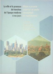 book Miasto w procesie przemian od czasów nowożytnych do współczesności. / La ville et le processus de transition de l'époque moderne à nos jours