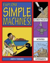 book Explore Simple Machines!: With 25 Great Projects