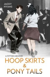 book Hoop Skirts and Ponytails--A Fifties Memoir