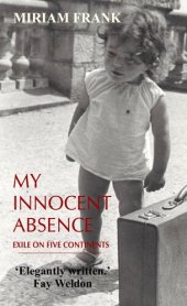 book My Innocent Absence: Exile on Three Continents