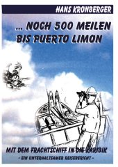 book ... Noch 500 Meilen bis Puerto Limon
