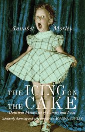 book The Icing on the Cake: Delicious Memories of Family and Food