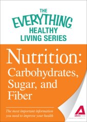 book Nutrition: Carbohydrates, Sugar, and Fiber: The most important information you need to improve your health