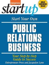 book Start Your Own Public Relations Business: Your Step-By-Step Guide to Success