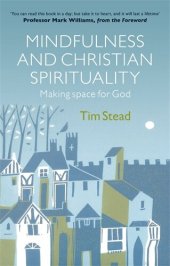 book Mindfulness and Christian Spirituality: Making Space for God