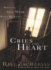 book Cries of the Heart: Bringing God Near When He Fells So Far