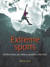 book Extreme Sports: Brilliant Ideas for Taking Yourself to the Limit