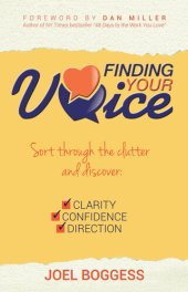 book Finding Your Voice: Sort Through the Clutter, Discover Clarity, Confidence, and Direction