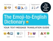 book The Emoji-To-English Dictionary: Your Text-Message Translation Guide