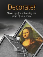 book Decorate!: Clever Tips for Enhancing the Value of Your Home