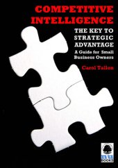 book Competitive Intelligence: The Key to Strategic Advantage: A Guide for Small Business Owners