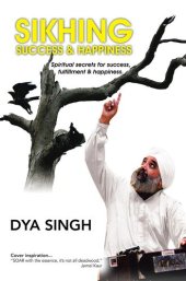 book Sikhing Success & Happiness: Spiritual secrets for success, fulfillment & happiness.