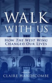 book Walk With Us: How The West Wing Changed Our Lives