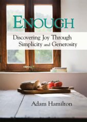 book Enough: Discovering Joy Through Simplicity and Generosity