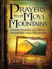 book Prayers that Move Mountains: Power Prayers that Bring Answers from Heaven