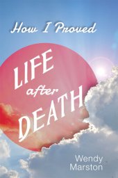 book How I Proved Life After Death