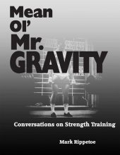 book Mean Ol' Mr. Gravity: Conversations on Strength Training