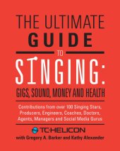 book The Ultimate Guide to Singing: Gigs, Sound, Money and Health