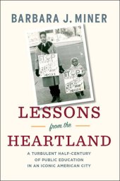 book Lessons from the Heartland: A Turbulent Half-Century of Public Education in an Iconic American City