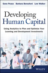 book Developing Human Capital: Using Analytics to Plan and Optimize Your Learning and Development Investments