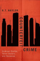 book Counterfeit Crime: Criminal Profits, Terror Dollars, and Nonsense