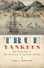 book True Yankees: The South Seas & the Discovery of American Identity