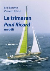 book Le trimaran Paul Ricard: Un défi