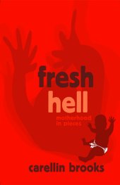 book Fresh Hell: Motherhood in Pieces