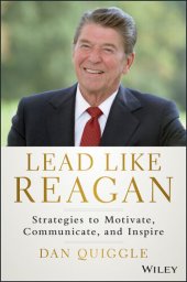 book Lead Like Reagan: Strategies to Motivate, Communicate, and Inspire