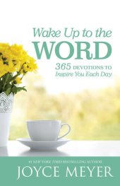 book Wake Up to the Word: 365 Devotions to Inspire You Each Day