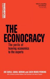 book The Econocracy: The Perils of Leaving Economics to the Experts