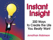 book Instant Insight: 200 Ways to Create the Life You Really Want