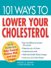 book 101 Ways to Lower Your Cholesterol: Easy Tips that Allow You to Take Control, Reduce Risk, and Live Longer