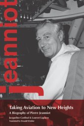 book Taking Aviation to New Heights: A Biography of Pierre Jeanniot