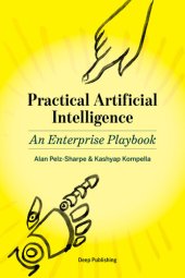 book Practical Artificial Intelligence: An Enterprise Playbook