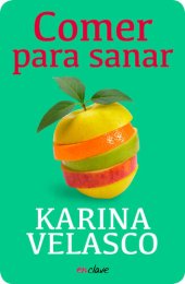 book Comer para sanar: La nueva ciencia para la prevención y curación de las enfermedades