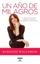 book Un año de milagros: Inspiraciones diarias para una vida de prosperidad y abundancia