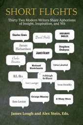 book Short Flights: Thirty-Two Modern Writers Share Aphorisms of Insight, Inspiration, and Wit