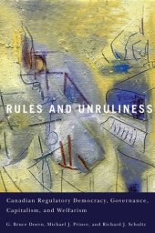 book Rules and Unruliness: Canadian Regulatory Democracy, Governance, Capitalism, and Welfarism