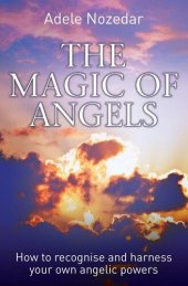 book The Magic of Angels--How to Recognise and Harness Your Own Angelic Powers