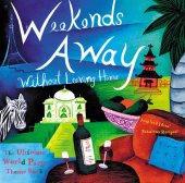 book Weekends Away (Without Leaving Home): The Ultimate World Party Theme Book