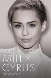 book She Can't Stop--Miley Cyrus: The Biography