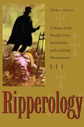 book Ripperology: A Study of the World's First Serial Killer and a Literary Phenomenon