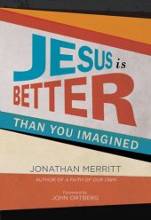 book Jesus Is Better than You Imagined