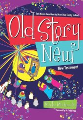 book Old Story New: Ten-Minute Devotions to Draw Your Family to God